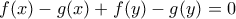 f(x) - g(x) + f(y) - g(y) = 0