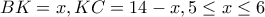 BK = x, KC = 14-x, 5 \le x \le 6