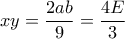 xy= \dfrac {2ab}{9} = \dfrac {4E}{3} 