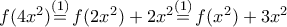 f(4{{x}^{2}})\overset{(1)}{\mathop{=}}\,f(2{{x}^{2}})+2{{x}^{2}}\overset{(1)}{\mathop{=}}\,f({{x}^{2}})+3{{x}^{2}}