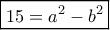 \boxed{15=a^2-b^2}