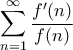 \displaystyle \sum_{n=1}^{\infty }\frac{f'(n)}{f(n)} \displaystyle \sum_{n=1}^{\infty }\frac{f'(n)}{f(n)}