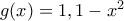 g(x)= 1,1-x^2