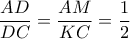 \displaystyle{\frac{{AD}}{{DC}} = \frac{{AM}}{{KC}} = \frac{1}{2}}