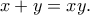 \displaystyle{x+y=xy.}