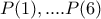 P(1),....P(6)