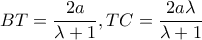\displaystyle BT = \frac{{2a}}{{\lambda  + 1}},TC = \frac{{2a\lambda }}{{\lambda  + 1}}