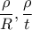 \displaystyle \frac{\rho}{R} , \frac{\rho}{t}