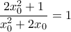 \displaystyle{\frac{2x_0^2+1}{x_0^2+2x_0}=1}