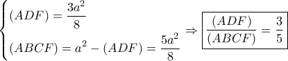 \left\{ \begin{gathered} 
  \left( {ADF} \right) = \frac{{3{a^2}}}{8} \hfill \\ 
  \left( {ABCF} \right) = {a^2} - \left( {ADF} \right) = \frac{{5{a^2}}}{8} \hfill \\  
\end{gathered}  \right. \Rightarrow \boxed{\dfrac{{\left( {ADF} \right)}}{{\left( {ABCF} \right)}} = \dfrac{3}{5}}