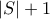 |S|+1