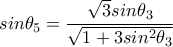 sin\theta _5=\displaystyle\frac{\sqrt{3}sin\theta _3}{\sqrt{1+3sin^2\theta _3}}