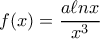 f(x)=\dfrac{a\ell nx}{x^3} f(x)=\dfrac{a\ell nx}{x^3}
