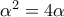 \alpha ^{2}=4\alpha