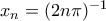 x_{n}=(2n\pi)^{-1}