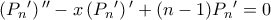 \left( P_n{'} \right){''} - x \left( P_n{'} \right){'} + (n-1)P_n{'}  = 0