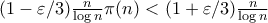 (1 - \varepsilon/3) \frac{n}{\log{n}} \pi(n) < (1 + \varepsilon/3) \frac{n}{\log{n}}
