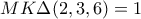 MK\Delta(2,3,6)=1