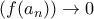 (f(a_n)) \to 0