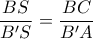 \dfrac{BS}{B'S}=\dfrac{BC}{B'A}