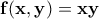 \bf f(x,y)=xy