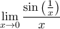 \displaystyle{\lim_{x\rightarrow 0}\frac{\sin\left(\frac{1}{x}\right)} {x}}