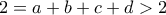 2=a+b+c+d>2