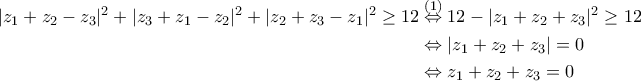\begin{aligned}|z_1+z_2-z_3|^2+|z_3+z_1-z_2|^2+|z_2+z_3-z_1|^2 \geq 12 &\stackrel{(1)}{\Leftrightarrow} 12-|z_1+z_2+z_3|^2\geq 12 \\ &\Leftrightarrow |z_1+z_2+z_3|=0 \\ &\Leftrightarrow z_1+z_2+z_3=0\end{aligned} \begin{aligned}|z_1+z_2-z_3|^2+|z_3+z_1-z_2|^2+|z_2+z_3-z_1|^2 \geq 12 &\stackrel{(1)}{\Leftrightarrow} 12-|z_1+z_2+z_3|^2\geq 12 \\ &\Leftrightarrow |z_1+z_2+z_3|=0 \\ &\Leftrightarrow z_1+z_2+z_3=0\end{aligned}