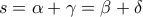 s=\alpha+\gamma=\beta+\delta