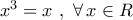 x^3 = x \ , \ \forall \, x \in R
