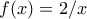 f(x) = 2/x