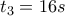 {{t}_{3}}=16s