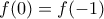 f(0)=f(-1)