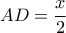 AD=\dfrac {x}{2}