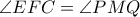 \angle EFC = \angle PMQ