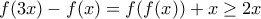 f(3x)-f(x)=f(f(x))+x\geq 2x