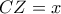 CZ=x