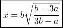 \boxed{x = b\sqrt {\frac{{b - 3a}}{{3b - a}}} } \boxed{x = b\sqrt {\frac{{b - 3a}}{{3b - a}}} }