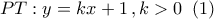 PT:y = kx + 1\,,k > 0\,\,\left( 1 \right)
