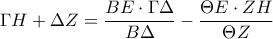 \Gamma H+\Delta Z=\dfrac{BE\cdot \Gamma \Delta }{B\Delta }-\dfrac{\Theta E\cdot ZH}{\Theta Z} \Gamma H+\Delta Z=\dfrac{BE\cdot \Gamma \Delta }{B\Delta }-\dfrac{\Theta E\cdot ZH}{\Theta Z}