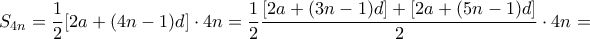 S_{4n} = \dfrac {1}{2}[2a+(4n-1)d] \cdot 4n =  \dfrac {1}{2} \dfrac {[2a+(3n-1)d] + [2a+(5n-1)d]  }{2}\cdot 4n= 