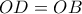 OD=OB