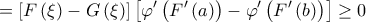 \displaystyle{ = \left[ {F\left( \xi  \right) - G\left( \xi  \right)} \right]\left[ {\varphi '\left( {F'\left( a \right)} \right) - \varphi '\left( {F'\left( b \right)} \right)} \right] \ge 0\,}