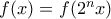f(x)=f(2^nx)