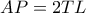 AP = 2TL