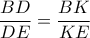  \dfrac{BD}{DE}=\dfrac{BK}{KE}