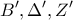 \displaystyle{B',\Delta',Z' }