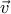 \displaystyle \vec{v}