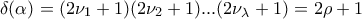 \delta(\alpha)=(2\nu_1+1)(2\nu_2+1)...(2\nu_\lambda+1)=2\rho+1