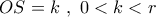 OS = k\,\,,\,\,0 < k < r